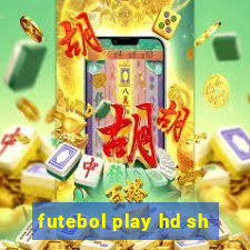 futebol play hd sh